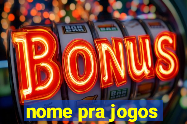 nome pra jogos